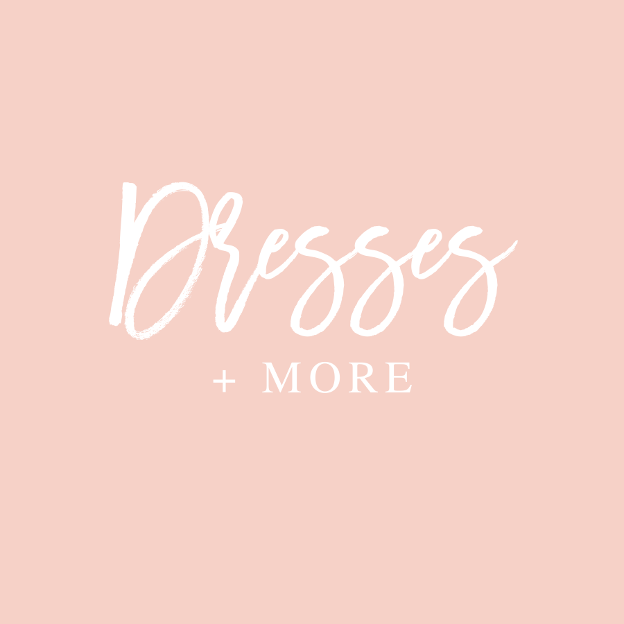 Dresses + More