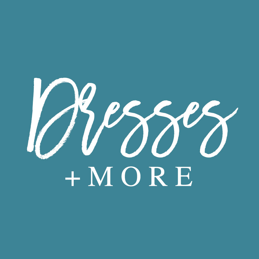 Dresses + More