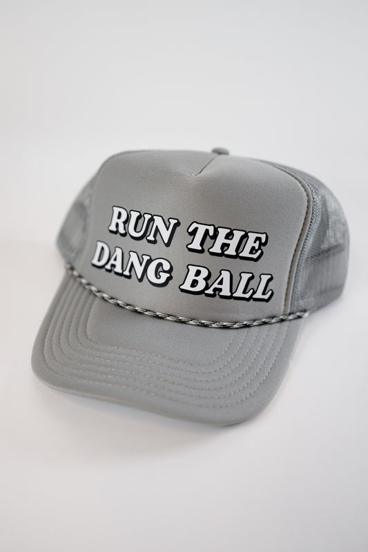 "RUN THE DANG BALL" Trucker Hat