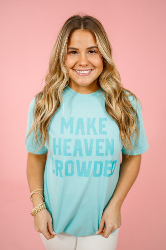 Light Teal "Make Heaven Crowded" Graphic Tee, S-3XL