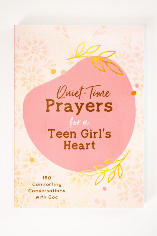 Quiet Time Prayers for Teen Girl's Heart