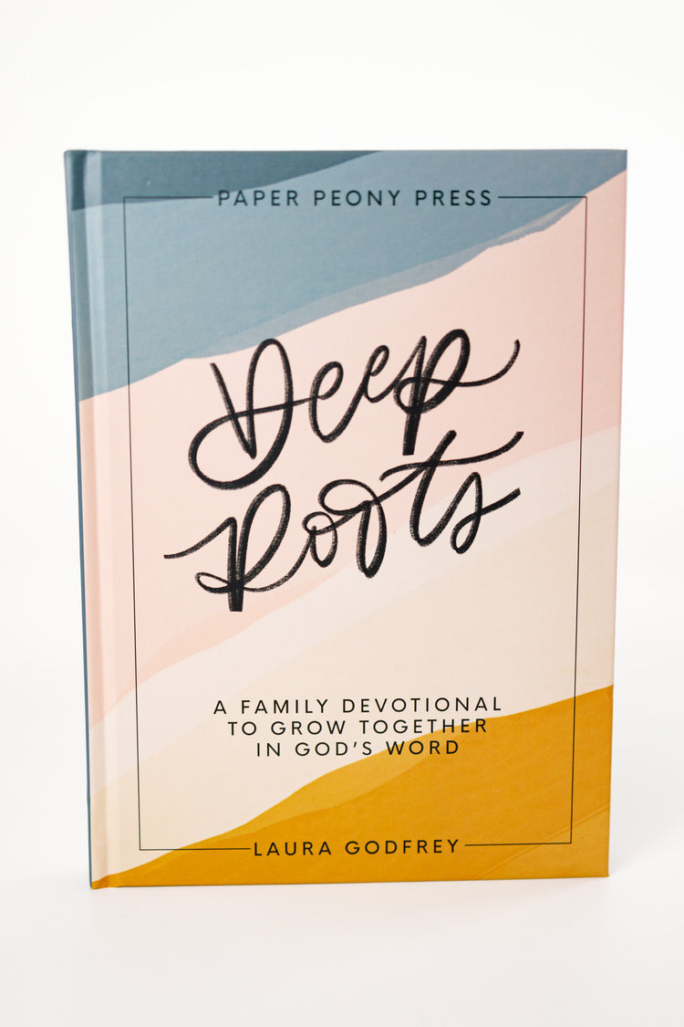 Deep Roots Family Devotional