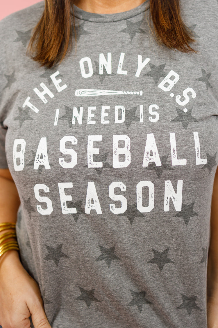 "Only BS I need is Baseball Season" Grey Star Tee