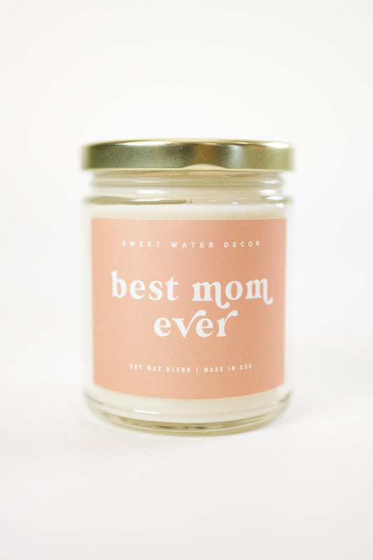"Best Mom Ever" 9 oz Soy Candle