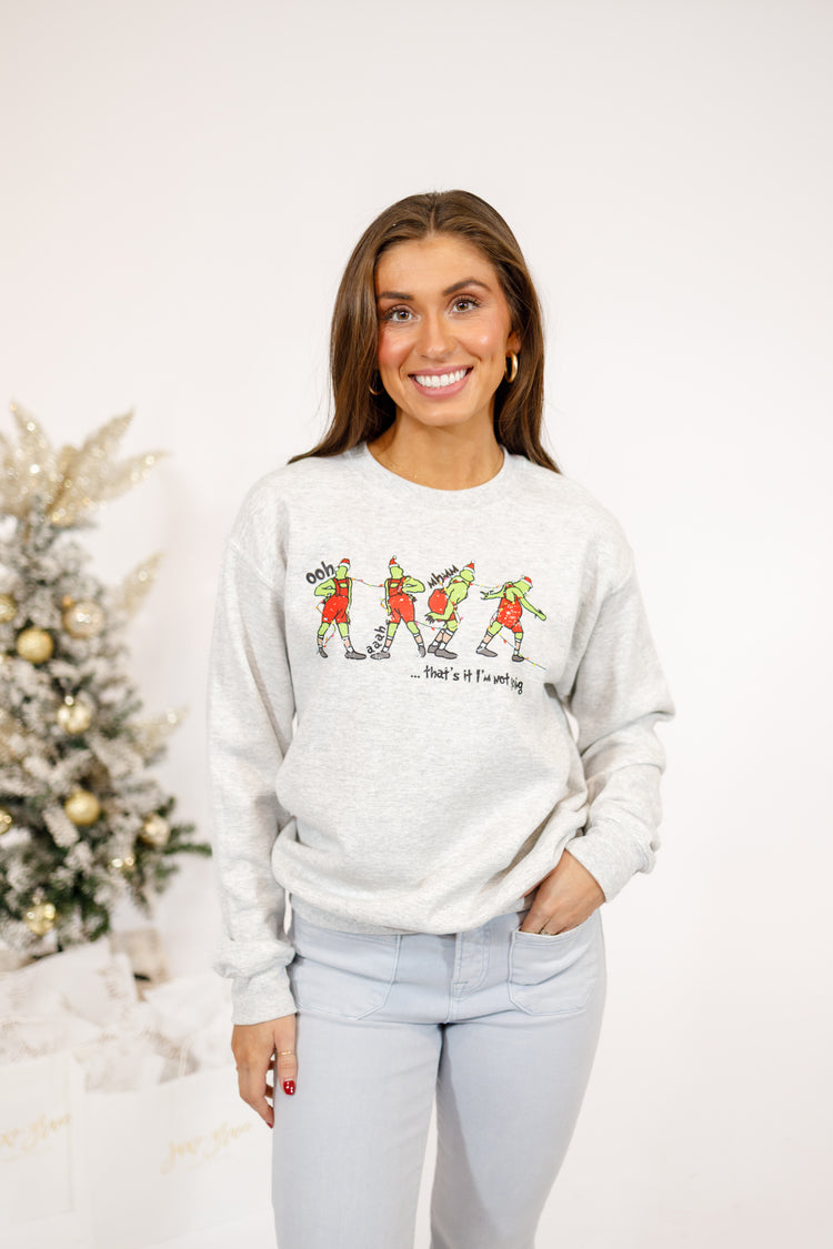 "That's it I'm Not Going" Grinch Sweatshirt